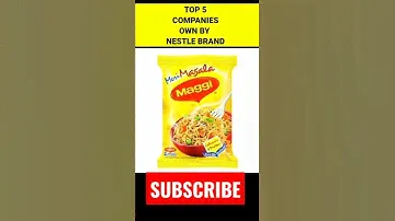 Top 5 Companies Own By Nestle #nestle #maggi #nescafe