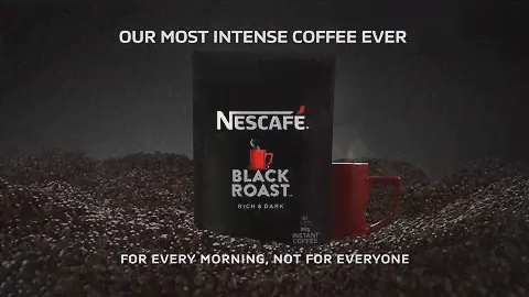 NESCAFÉ Black Roast - “OUR MOST INTENSE COFFEE EVER”